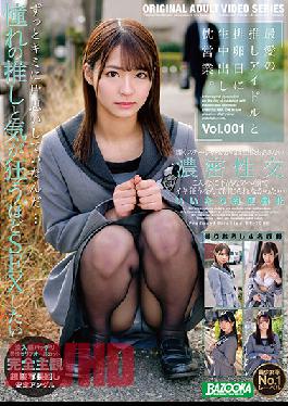 BAZX-297 S******g One's Way Up the Ladder Through Creampie Raw Footage And Ovulation Day with Your Most Beloved and Favorite Idol vol. 001