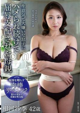 FERA-189 A Mother Who Was Humiliated And Dominated By Her Cheeky And Hated Son Saki Aikawa